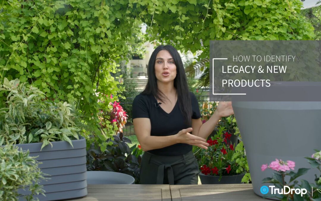 TruDrop Self-Watering Planters:  Legacy & New Products
